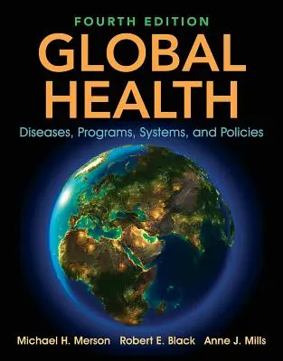 Globális egészségügy: Betegségek, programok, rendszerek és politikák - Global Health: Diseases, Programs, Systems, and Policies