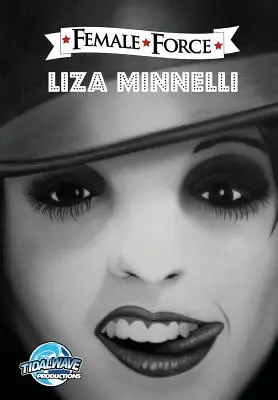 Női erő: Liza Minnelli - Female Force: Liza Minnelli