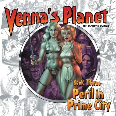 Venna bolygója Harmadik könyv: Veszély Prime Cityben - Venna's Planet Book Three: Peril in Prime City