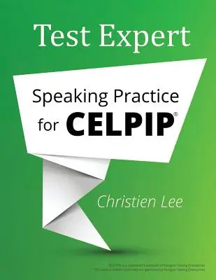 Test Expert: Beszédgyakorlat a CELPIP(R) számára - Test Expert: Speaking Practice for CELPIP(R)