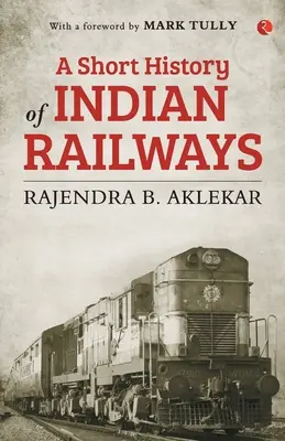 Az indiai vasutak rövid története - Short History of Indian Railways