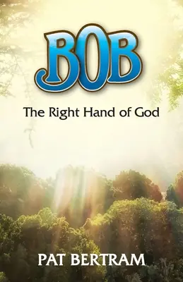 Bob: Isten jobb keze - Bob: The Right Hand of God