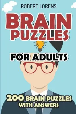 Agyrejtvények felnőtteknek: Agyrejtvények: Területi osztás rejtvények - 200 agyrejtvény válaszokkal - Brain Puzzles for Adults: Area Division Puzzles - 200 Brain Puzzles with Answers
