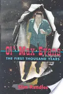 Ol' Max Evans: Az első ezer év - Ol' Max Evans: The First Thousand Years