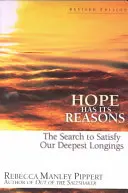 A reménynek megvan az oka: A legmélyebb vágyaink kielégítésének keresése - Hope Has Its Reasons: The Search to Satisfy Our Deepest Longings