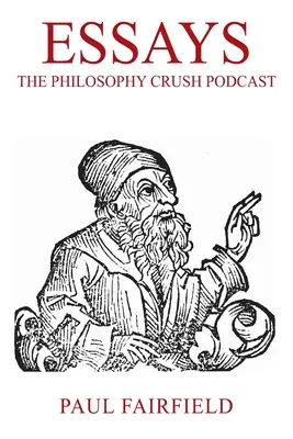 Eseje: The Philosophy Crush Podcast - Essays: The Philosophy Crush Podcast