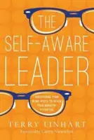 Az öntudatos vezető: A vakfoltok felfedezése a szolgálati potenciál elérése érdekében - The Self-Aware Leader: Discovering Your Blind Spots to Reach Your Ministry Potential