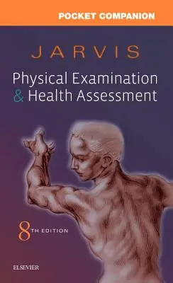 Pocket Companion for Physical Examination and Health Assessment (Zsebkísérő a fizikális vizsgálathoz és az egészségi állapot felméréséhez) - Pocket Companion for Physical Examination and Health Assessment