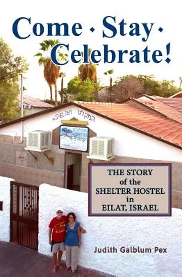 Gyere, maradj, ünnepelj! A Shelter Hostel története Eilatban, Izraelben - Come, Stay, Celebrate!: The Story of the Shelter Hostel in Eilat, Israel