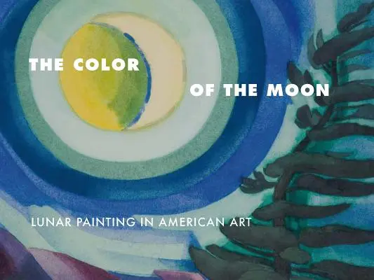 A Hold színe: Holdfestészet az amerikai művészetben - The Color of the Moon: Lunar Painting in American Art