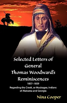 Thomas Woodward tábornok visszaemlékezéseinek válogatott levelei - Selected Letters of General Thomas Woodward's Reminiscences