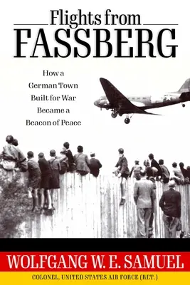 Repülések Fassbergből: Hogyan lett egy háborúra épült német város a béke világítótornya - Flights from Fassberg: How a German Town Built for War Became a Beacon of Peace