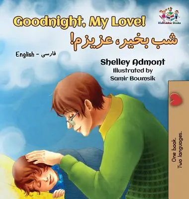 Jó éjt, szerelmem! Angol fárszi - perzsa - Goodnight, My Love!: English Farsi - Persian