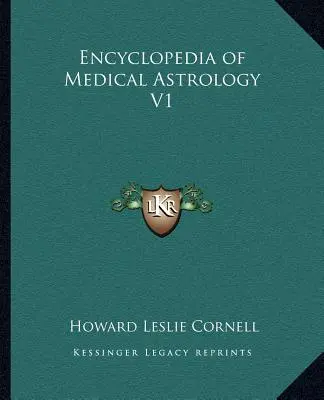 Az orvosi asztrológia enciklopédiája V1 - Encyclopedia of Medical Astrology V1