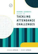 Iskolavezetői útmutató a jelenléti kihívások kezeléséhez - School Leader's Guide to Tackling Attendance Challenges