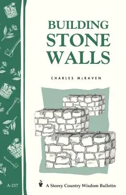 Building Stone Walls: Storey's Country Wisdom Bulletin A-217. - Building Stone Walls: Storey's Country Wisdom Bulletin A-217