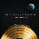 A Voyager-felvétel: A Transmission - The Voyager Record: A Transmission