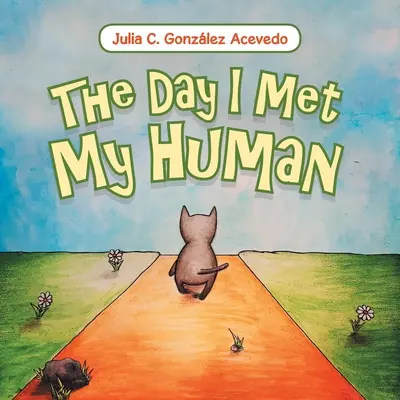 A nap, amikor találkoztam az emberemmel - The Day I Met My Human