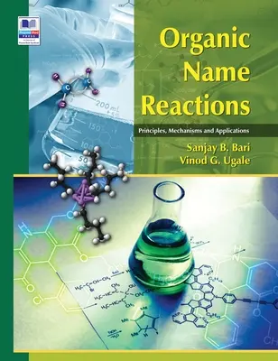 Szerves névreakciók: Elvek, mechanizmusok és alkalmazások - Organic Name Reactions: Principles, Mechanisms and Applications