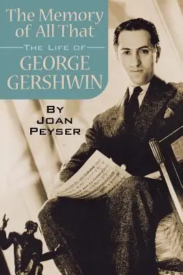 Mindennek az emléke: George Gershwin élete - The Memory of All That: The Life of George Gershwin