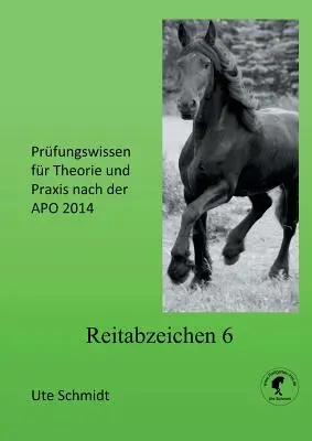 Reitabzeichen 6: Prfungswissen fr Theorie und Praxis nach der APO 2020