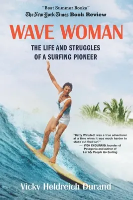 Hullámzó nő: Egy szörfös úttörő élete és küzdelmei: Beach Book Edition - Wave Woman: The Life and Struggles of a Surfing Pioneer: Beach Book Edition