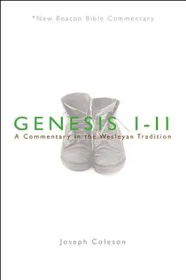 Genezis 1-11: Egy kommentár a Wesley-hagyomány szerint - Genesis 1-11: A Commentary in the Wesleyan Tradition