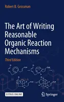 Az ésszerű szerves reakciómechanizmusok megírásának művészete - The Art of Writing Reasonable Organic Reaction Mechanisms