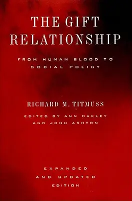 Az ajándékozási kapcsolat: Az emberi vértől a szociálpolitikáig - The Gift Relationship: From Human Blood to Social Policy