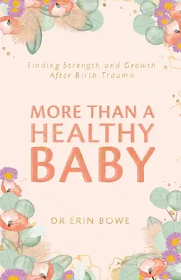 Több mint egy egészséges baba: Finding Strength and Growth After Birth Trauma - More Than a Healthy Baby: Finding Strength and Growth After Birth Trauma