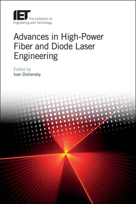 Fejlemények a nagy teljesítményű szál- és diódalézer-technikában - Advances in High-Power Fiber and Diode Laser Engineering