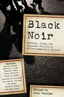 Black Noir: Rejtélyek, krimik és feszültséggel teli regények afroamerikai íróktól - Black Noir: Mystery, Crime, and Suspense Fiction by African-American Writers