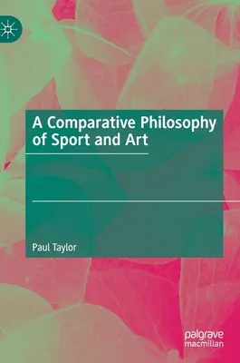 A sport és a művészet összehasonlító filozófiája - A Comparative Philosophy of Sport and Art