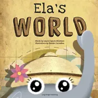 Ela világa: Játékos történet az örökségről és a világ kultúráiról - Ela's World: A playful story about heritage and world cultures