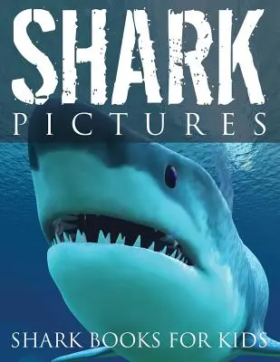 Cápaképek (Cápás könyvek gyerekeknek) - Shark Pictures (Shark Books for Kids)