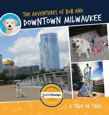 Bob és Milwaukee belvárosi kalandjai - The Adventures of Bob and Downtown Milwaukee