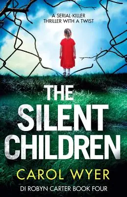 A néma gyermekek: Egy sorozatgyilkos thriller csavarral - The Silent Children: A serial killer thriller with a twist