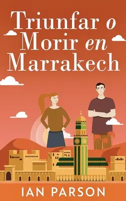 Triunfar O Morir En Marrakesh - Triunfar O Morir En Marrakech