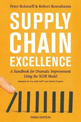 Supply Chain Excellence: Kézikönyv a drámai javuláshoz a Scor-modell alkalmazásával - Supply Chain Excellence: A Handbook for Dramatic Improvement Using the Scor Model