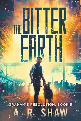 A keserű föld: Egy poszt-apokaliptikus orvosi thriller - The Bitter Earth: A Post-Apocalyptic Medical Thriller