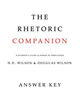 The Rhetoric Companion: A Student's Guide to Power in Persuasion (A diák útmutatója a meggyőzésben rejlő hatalomhoz) - The Rhetoric Companion: A Student's Guide to Power in Persuasion