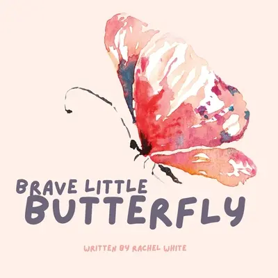 Odvážný malý motýl - Brave Little Butterfly