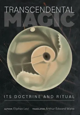 Transzcendentális mágia: Tanítása és rituáléja - Transcendental Magic: Its Doctrine and Ritual