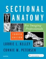 Szekcionált anatómia képalkotó szakemberek számára - Sectional Anatomy for Imaging Professionals