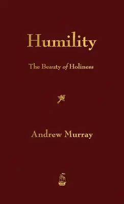 Pokora: Krása svatosti - Humility: The Beauty of Holiness