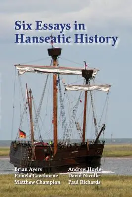 Hat esszé a Hanság történetéből - Six Essays in Hanseatic History