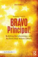 BRAVO igazgató úr!: Másokat megbecsülő cselekedetekkel kapcsolatokat építeni - BRAVO Principal!: Building Relationships with Actions that Value Others