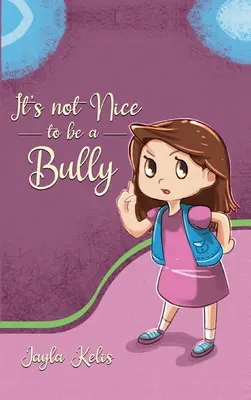 Nem szép dolog zsarnoknak lenni - It's Not Nice to be a Bully