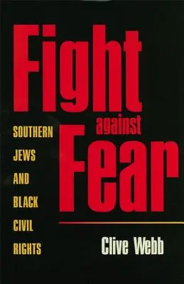 Harc a félelem ellen: A déli zsidók és a fekete polgárjogok - Fight Against Fear: Southern Jews and Black Civil Rights