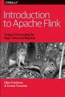 Bevezetés az Apache Flinkbe: Stream Processing for Real Time and Beyond - Introduction to Apache Flink: Stream Processing for Real Time and Beyond